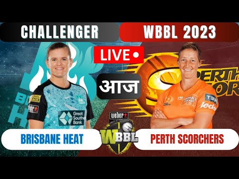 🔴WBBL Live | Brisbane Heat Women vs Perth Scorchers Women🔴BHW vs PSW Live