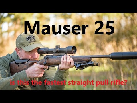 Mauser 25 in 308, is this THE FASTEST straight pull hunting rifle?