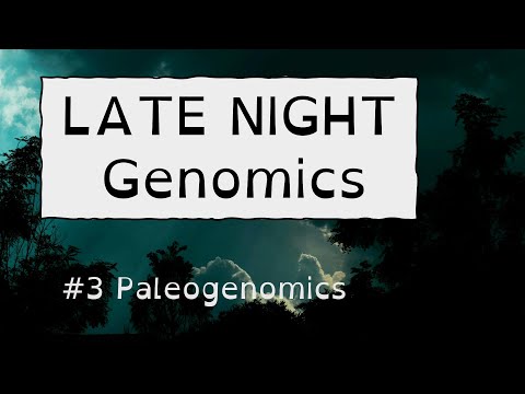 Late Night Genomics - Paleogenomics papers