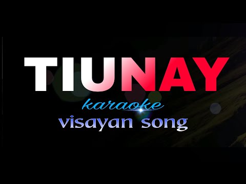 TIUNAY visayan song karaoke