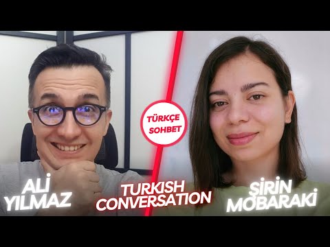 A2 - B1 Turkish Conversation |  Türkçe Sohbet / Tanışalım - Konuşalım / Şirin Mobaraki * İran