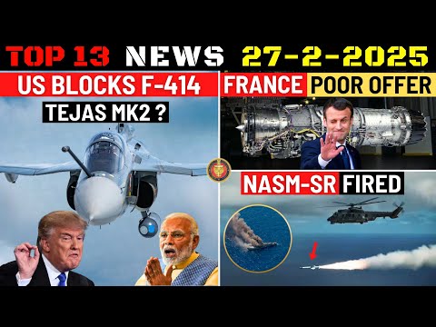 Indian Defence Updates : US Blocks F-414 Deal,France Poor Engine Offer,NASM-SR Test,2000 M-72 Order