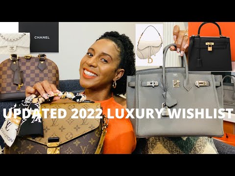 UPDATED 2022 LUXURY WISHLIST | Hermès, Chanel, Dior & Louis Vuitton