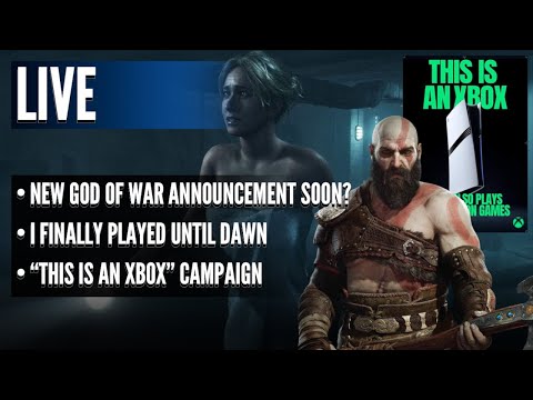 New God of War Announcement Soon? | I Finally Played Until Dawn | "This is an Xbox" Campaign