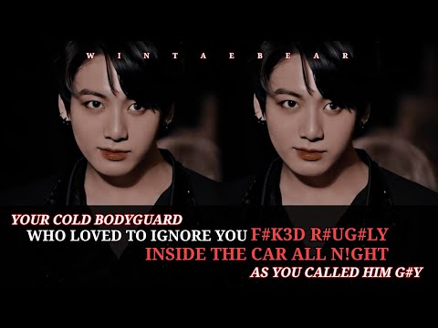 You Call Your Bodyguard G#y So He F-kd You Ins!de The Car A|| N!ght #jungkookff #btsoneshotff