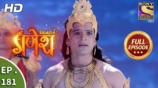 Vighnaharta Ganesh - Ep 181 - Full Episode - 3rd May, 2018