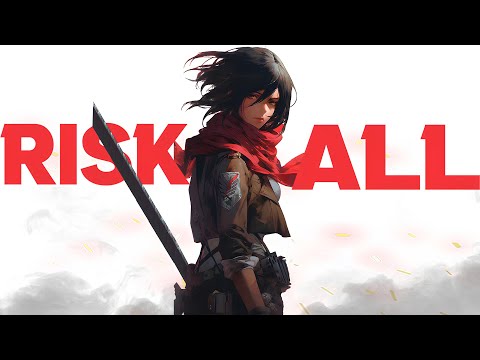 Risk It All  - AMV -「Anime Mix」