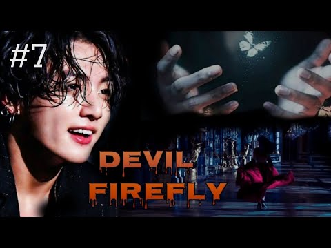 #7-DEVIL FIREFLY I When the Ruthless Mafia king is insanely obsessed with you (Taehyung meet y/n)