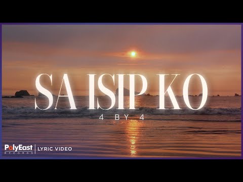 4 by 4 - Sa Isip Ko (Lyric Video)