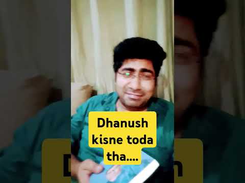 Dhanush kisne toda tha.#ytshortsindia #viralytshorts #trendingshorts #subscribe