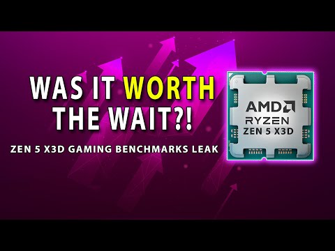 Ryzen 9000 X3D GAMING Benchmarks Leak! Was It Worth The Wait?