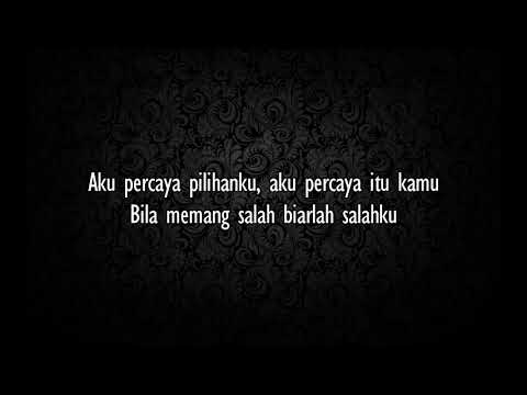 Kotak - Aku Percaya Pilihanku (lirik)