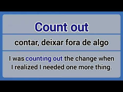 Phrasal Verb - count out (contar, deixar alguém fora de algo).