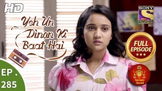 Yeh Un Dinon Ki Baat Hai - Ep 285 - Full Episode - 15th October, 2018