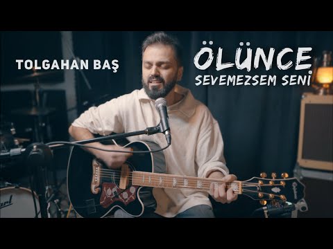 Tolgahan Baş - Ölünce Sevemezsem Seni (Ayna Akustik Cover)