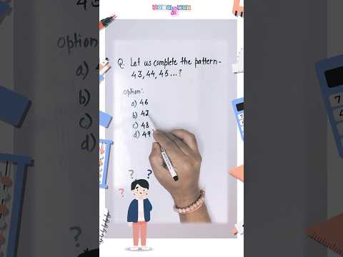 Complete the Pattern | Counting Numbers Activity for Kids | 43, 44, 45, _ | Exam Pattern I Exam Date