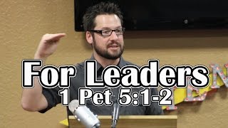 Evaluating Church Leaders (1 of 2): 1 Peter 5:1-2