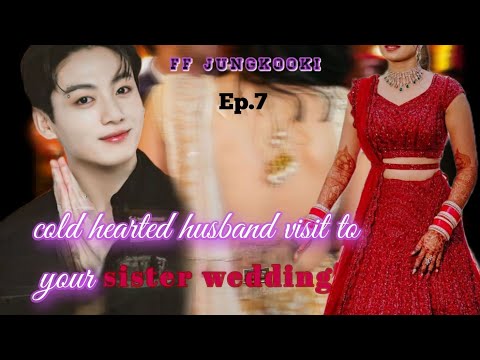 when you're cold hearted husband visit to your sister we)ep.7