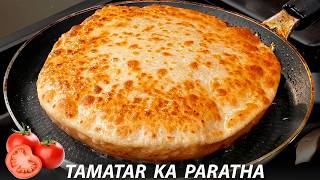 ढाबे वाले भी पूछेंगे की कैसे बनाया टमाटर का ये नया पराठा - TOMATO PARATHA - Breakfast Paratha recipe