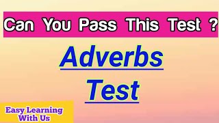 Adverbs Test | Easy Learning With Us