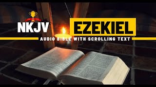 The Book of Ezekiel (NKJV) | Full Audio Bible with  Scrolling text