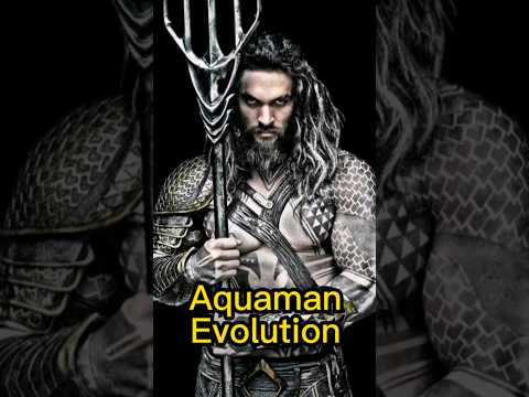 Aquaman Evolution 🔱 Part-2 #aquaman #evolution #jasonmomoa #shorts #youtubeshorts