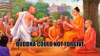 The Time When Buddha Could Not Forgive - BUDDHA STORY