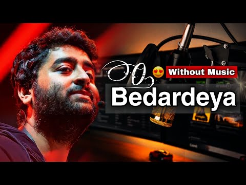 Arijit Singh | O..! Bedardiya 💔 (Without Music) Very Soulful Voice Ever ♥️ PM Music