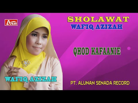 WAFIQ AZIZAH - SHOLAWAT - QHOD KAFAANIE ( Official Video Musik ) HD