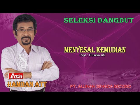 HAMDAN ATT - MENYESAL KEMUDIAN ( Official Musik ) HD