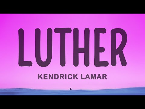 Kendrick Lamar - luther (Lyrics) feat. SZA