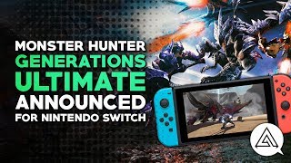 Monster Hunter Generations Ultimate Announced for Nintendo Switch! (Monster Hunter XX for the West)