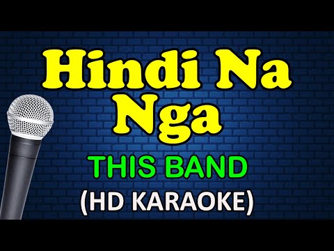 HINDI NA NGA - This Band (HD Karaoke)