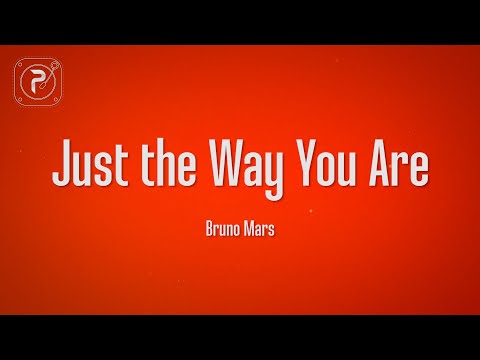 Bruno Mars - Just The Way You Are (Lyrics)