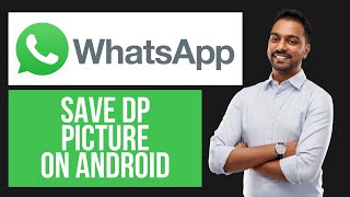 How to Save WhatsApp DP Picture (EASY Tutorial)