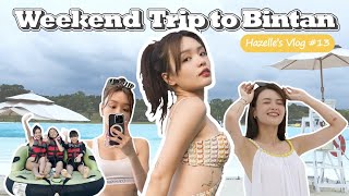 HAZELLE'S VLOG #13: THE BEST BINTAN GETAWAY