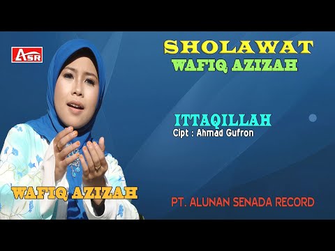 WAFIQ AZIZAH - SHOLAWAT - ITTAQILLAH ( Official Video Musik ) HD