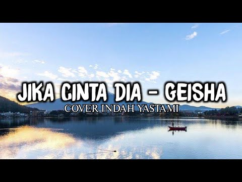 Geisha - Jika Cinta Dia (Cover @IndahYastamiOfficial)