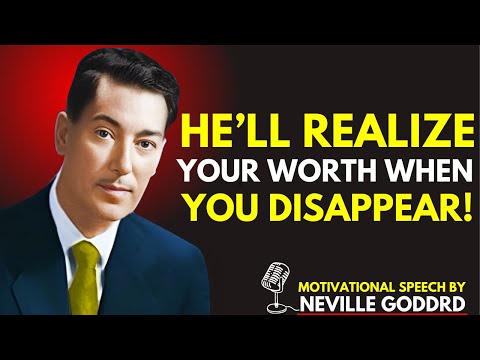 HE’LL REALIZE YOUR WORTH WHEN YOU DISAPPEAR! | Powerful Law of Assumption Speech