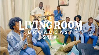 A LivingRoom BroadCast Special ft Victoria, Joseph & Weston | Praise & Worship Part 2