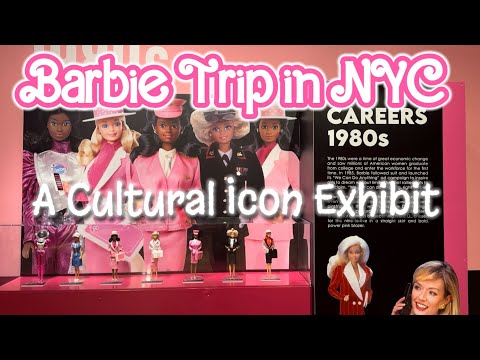 NY Barbie Trip | Barbie Exhibition A CULTURAL ICON