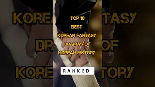 TOP 10 Best Korean Fantasy  Drama's Of Korean History #top10 #shorts @Top_up05