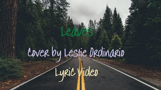 Leaves - Ben&Ben (Cover by Leslie Ordinario Lyric Video)