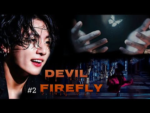 #2-DEVIL FIREFLY | When the Ruthless Mafia king is insanely obsessed with you #jungkook