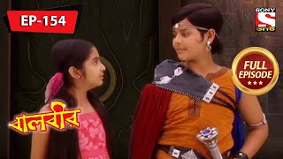 বালবীর | Baalveer | Episode - 154  - 10th May, 2021