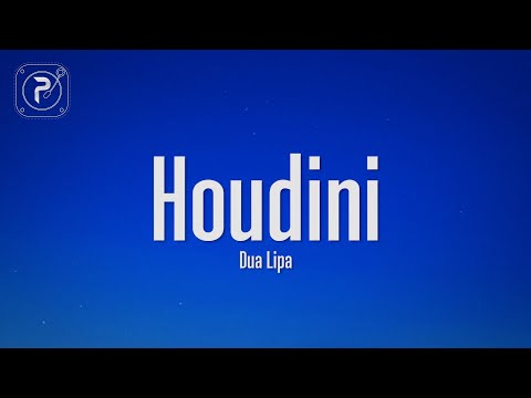 Dua Lipa - Houdini (Lyrics)