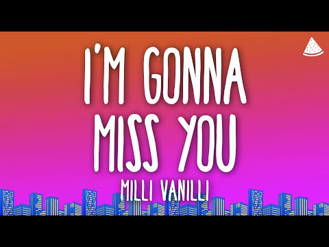 Milli Vanilli - I’m Gonna Miss You (Lyrics)