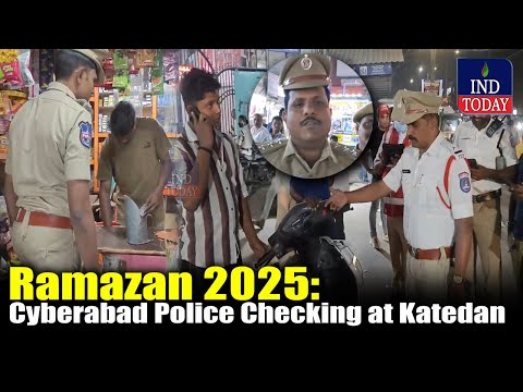 Ramazan 2025: Cyberabad Police Checking at Katedan | #indtoday