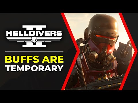 Helldivers 2 Buffs Are Temporary