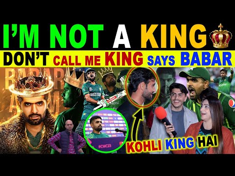 I’M NOT A KING, DON’T CALL ME KING SAYS BABAR | BABAR VS VIRAT KOHLI WHO IS KING? | PAK REACTION